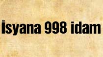 İsyana 998 idam