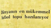 Dünyanın en mükemmel futbol topu hazılanıyor