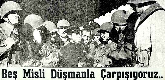 GI. Tahsin Yazıcı sarılmış birliğinin başında kahramanca döğüşüyor