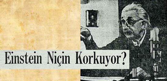 Einstein Niçin Korkuyor?
