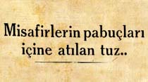 Garip Adetler: Misafir pabu&ccedil;ları i&ccedil;ine atılan tuz..
