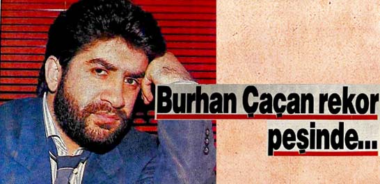 Burhan &Ccedil;a&ccedil;an rekor peşinde...