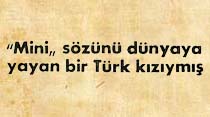 "Mini" s&ouml;z&uuml;n&uuml; d&uuml;nyaya yayan bir T&uuml;rk kızıymış
