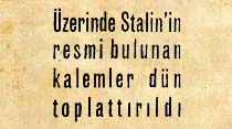 &Uuml;zerinde Stalin'in resmi bulunan kalemler d&uuml;n toplattırıldı