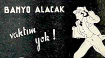 Banyo alacak vaktım yok!