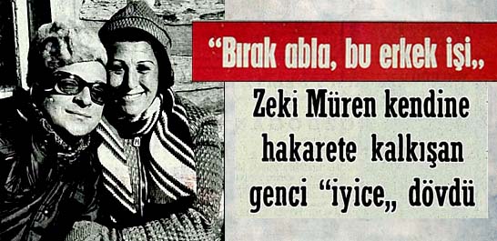 Zeki M&uuml;ren kendine hakarete kalkışan genci "iyice" d&ouml;vd&uuml;