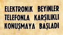 Elektronik beyinler telefonla karşılıklı konuşmaya başladı