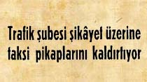 Trafik şubesi şikayet &uuml;zerine taksi pikaplarını kaldırtıyor
