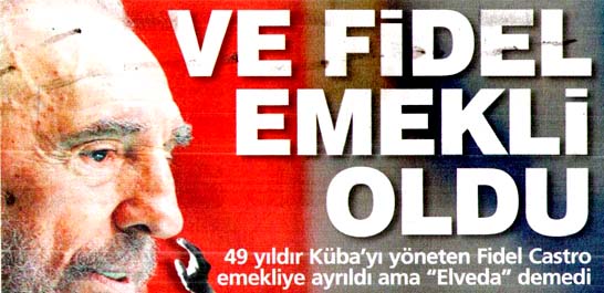 Ve Fidel emekli oldu