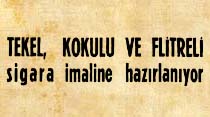 Tekel, kokulu ve flitreli sigara imaline hazırlanıyor