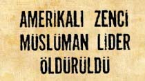 Amerikalı Zenci M&uuml;sl&uuml;man Lider Malcolm X &ouml;ld&uuml;r&uuml;ld&uuml;