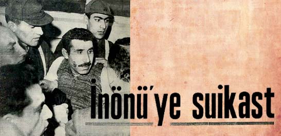 İn&ouml;n&uuml;'ye suikast