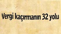 Vergi ka&ccedil;ırmanın 32 yolu