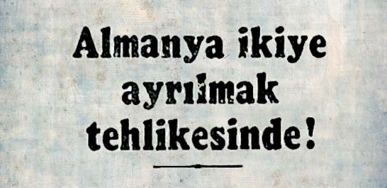 Almanya ikiye ayrılmak tehlikesinde!