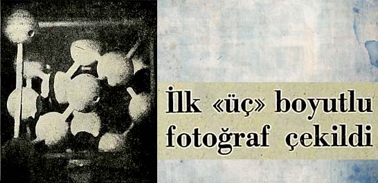 İlk "&uuml;&ccedil;" boyutlu fotoğraf &ccedil;ekildi