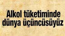 Alkol t&uuml;ketiminde d&uuml;nya &uuml;&ccedil;&uuml;nc&uuml;s&uuml;y&uuml;z