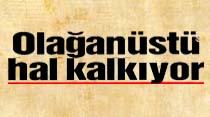 Olağan&uuml;st&uuml; hal kalkıyor