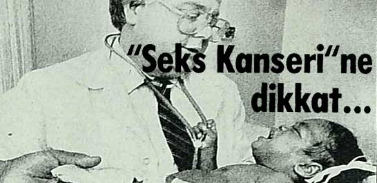 "Seks Kanseri"ne dikkat...