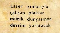Laser ışınlarıyla &ccedil;alışan plaklar m&uuml;zik d&uuml;nyasında devrim yaratacak