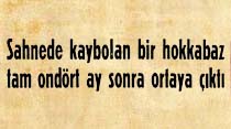 Sahnede kaybolan bir hokkabaz tam ond&ouml;rt ay sonra ortaya &ccedil;ıktı