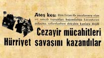 Cezayir m&uuml;cahitleri H&uuml;rriyet savaşını kazandılar