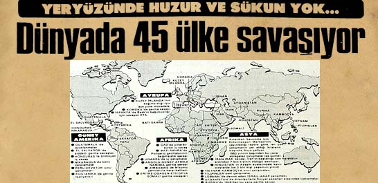 Dünyada 45 ülke savaşıyor