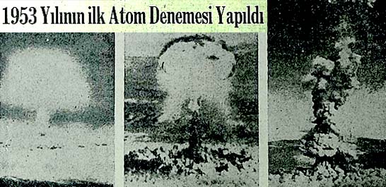 1953 Yılının ilk Atom Denemesi Yapıldı