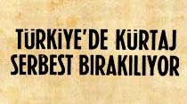 T&uuml;rkiye'de k&uuml;rtaj serbest bırakılıyor
