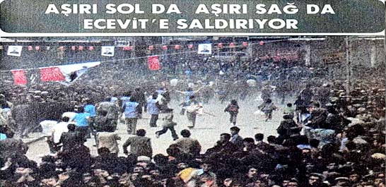 Aşırı Sol da Aşırı Sağ da Ecevit'e saldırıyor