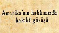 Amerika'nın hakkımızdaki hakiki görüşü