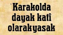 Karakolda dayak kati olarak yasak