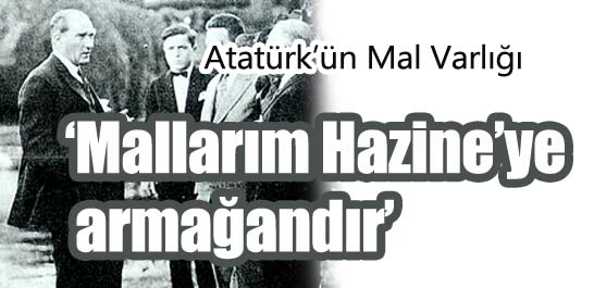 'Mallarım Hazine'ye armağandır'