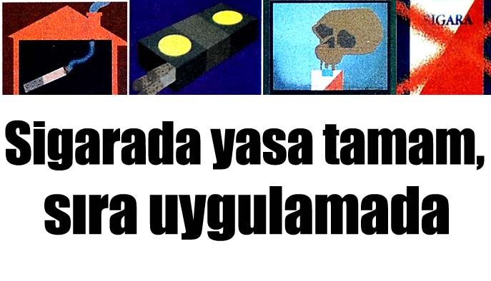 Sigarada yasa tamam, sıra uygulamada