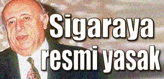 Sigaraya resmi yasak