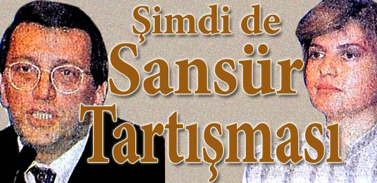 Şimdi de sansür tartışması