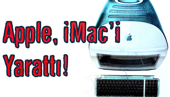 Apple, iMac'i Yarattı!