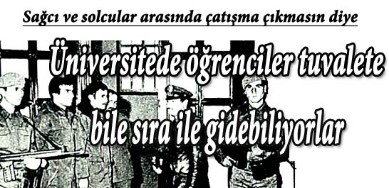 Üniversitede öğrenciler tuvalete bile sırayla gidebiliyorlar