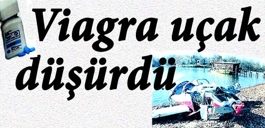 Viagra uçak düşürdü