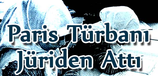 Paris türbanı jüriden attı