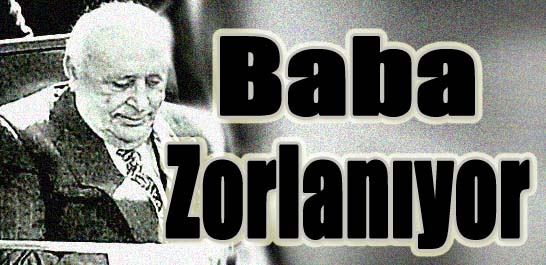 Baba zorlanıyor