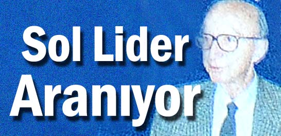 Sol Lider aranıyor