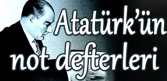 Atatürk'ün not defterleri