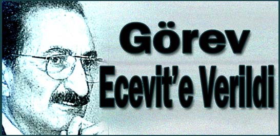 Görev Ecevit'e verildi