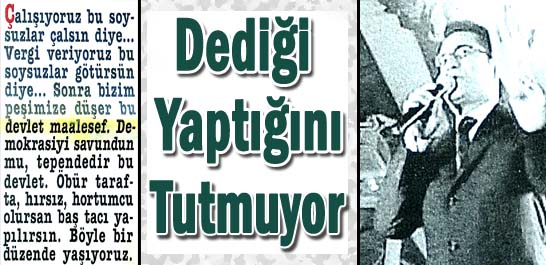 Dediği yaptığını tutmuyor