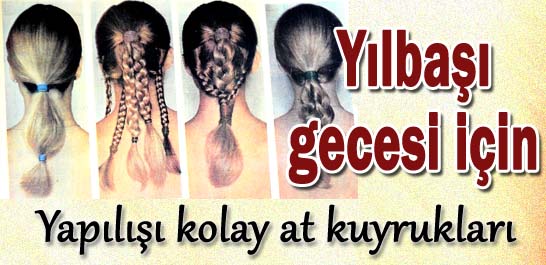 Yılbaşı gecesi i&ccedil;in yapılışı kolay at kuyrukları
