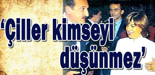 '&Ccedil;iller kimseyi d&uuml;ş&uuml;nmez'