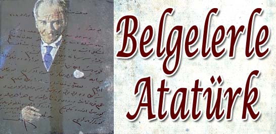 Belgelerle Atat&uuml;rk