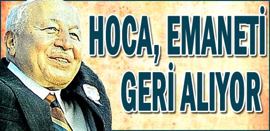 Hoca emaneti geri alıyor