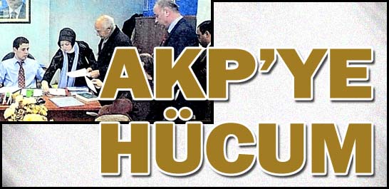 AKP'ye h&uuml;cum