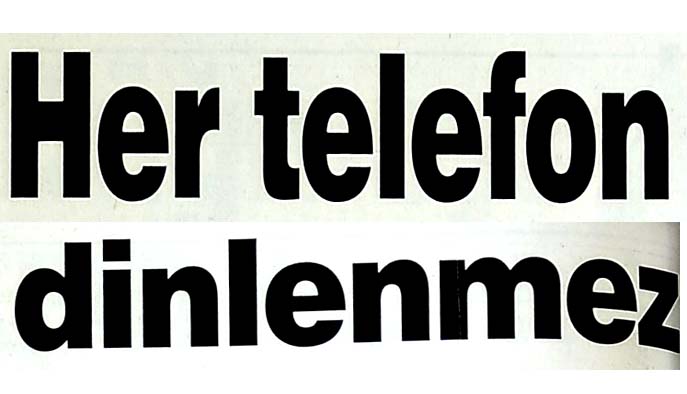 Her telefon dinlenmez